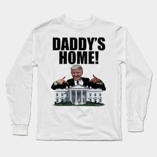 Funny Trump Daddys Home Trump 2024 Long Sleeve T-Shirt